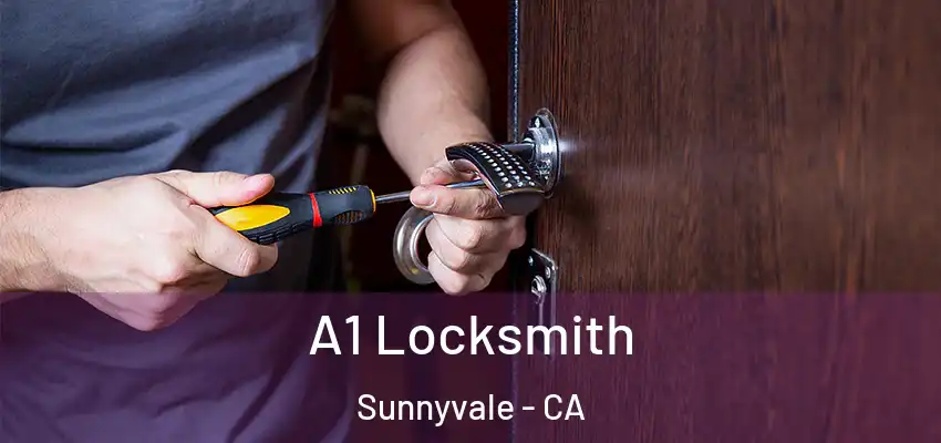  A1 Locksmith Sunnyvale - CA