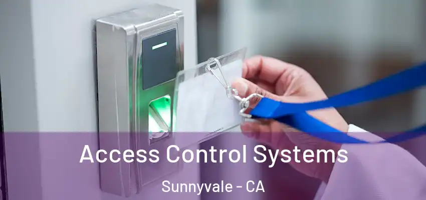  Access Control Systems Sunnyvale - CA