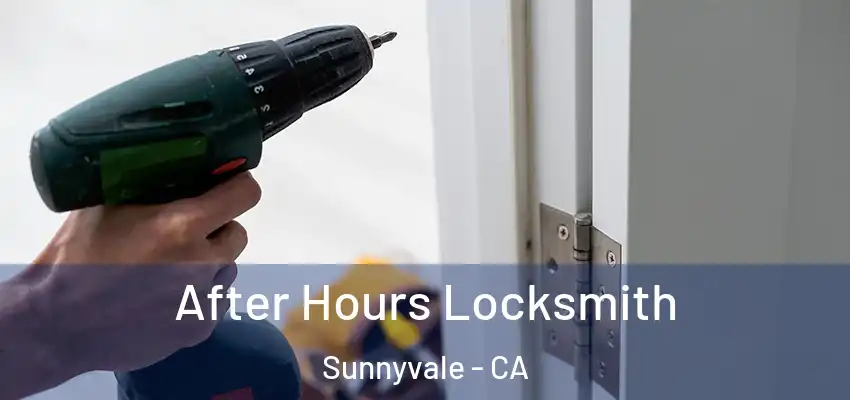  After Hours Locksmith Sunnyvale - CA
