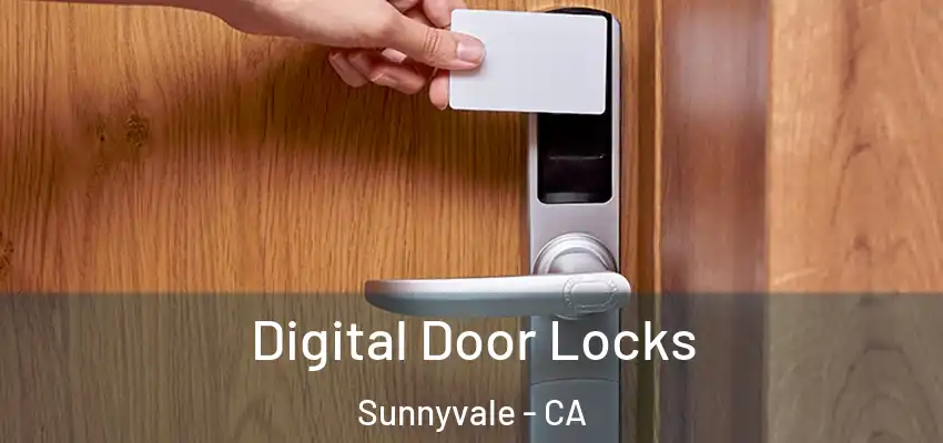  Digital Door Locks Sunnyvale - CA
