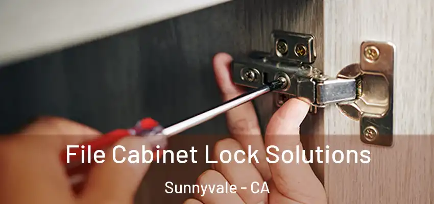  File Cabinet Lock Solutions Sunnyvale - CA