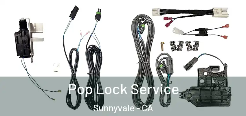  Pop Lock Service Sunnyvale - CA