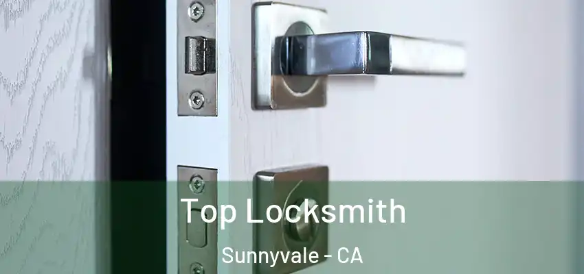  Top Locksmith Sunnyvale - CA